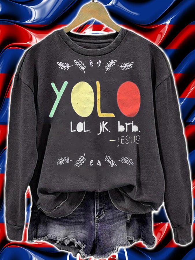 Yolo Lol Jk Brb Jesus Christian Faith Followers Christ Shirt t-shirt sweatshirt