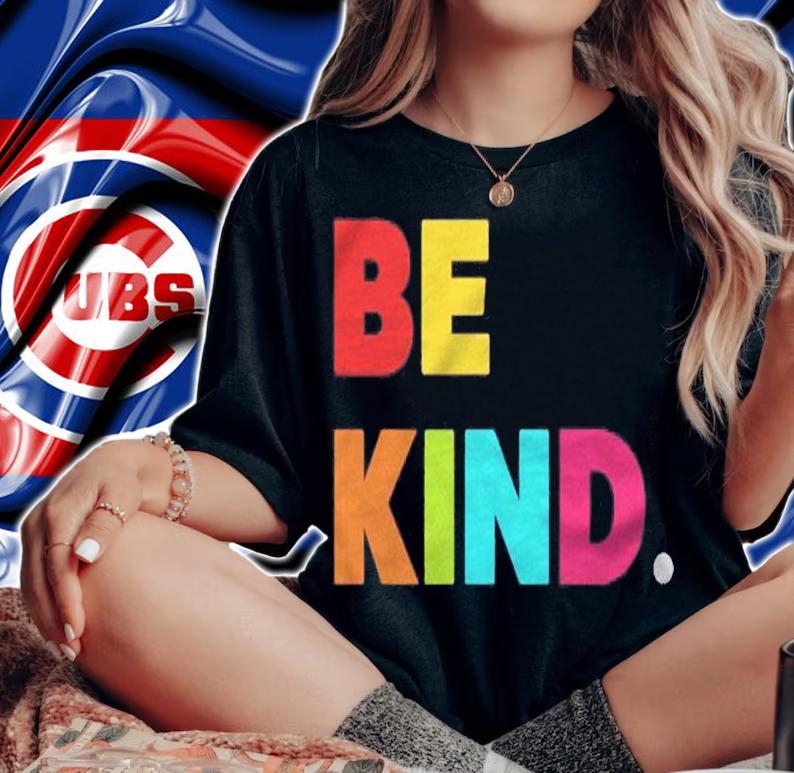 Cool Colorful Be Kind Motivational Quotes Graphic Design Shirt t-shirt woman shirt