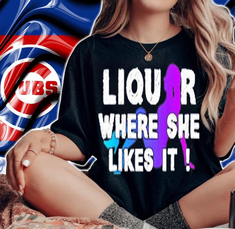 Liquor where she likes it T-shirt t-shirt woman shirt