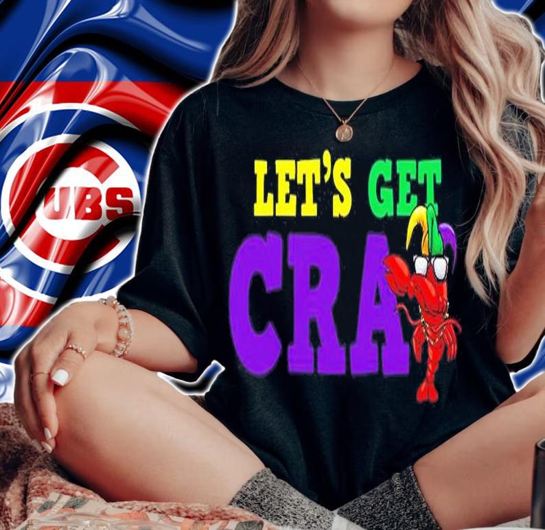 Mardi Gras Let Get Crawfish T-Shirt t-shirt