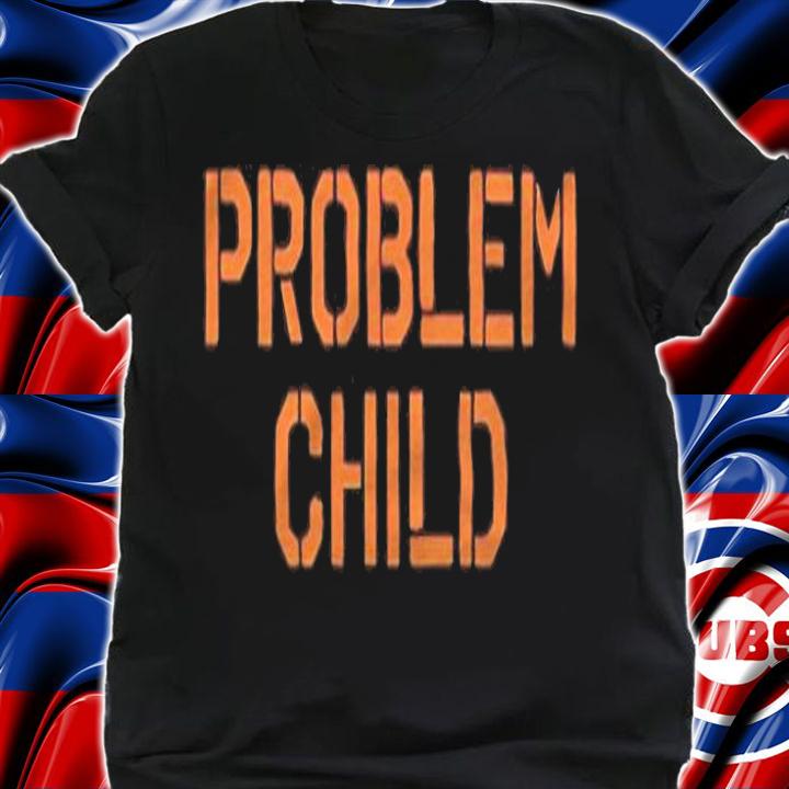 Problem Child T-shirt t-shirt