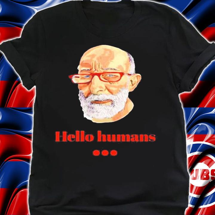 Clif High Hello Humans Shirt shirt