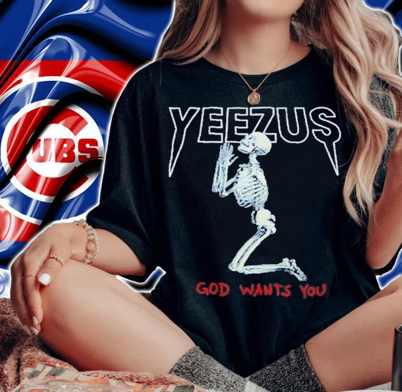 Kanye West Yeezus Skeleton God Wants You Shirt woman shirt