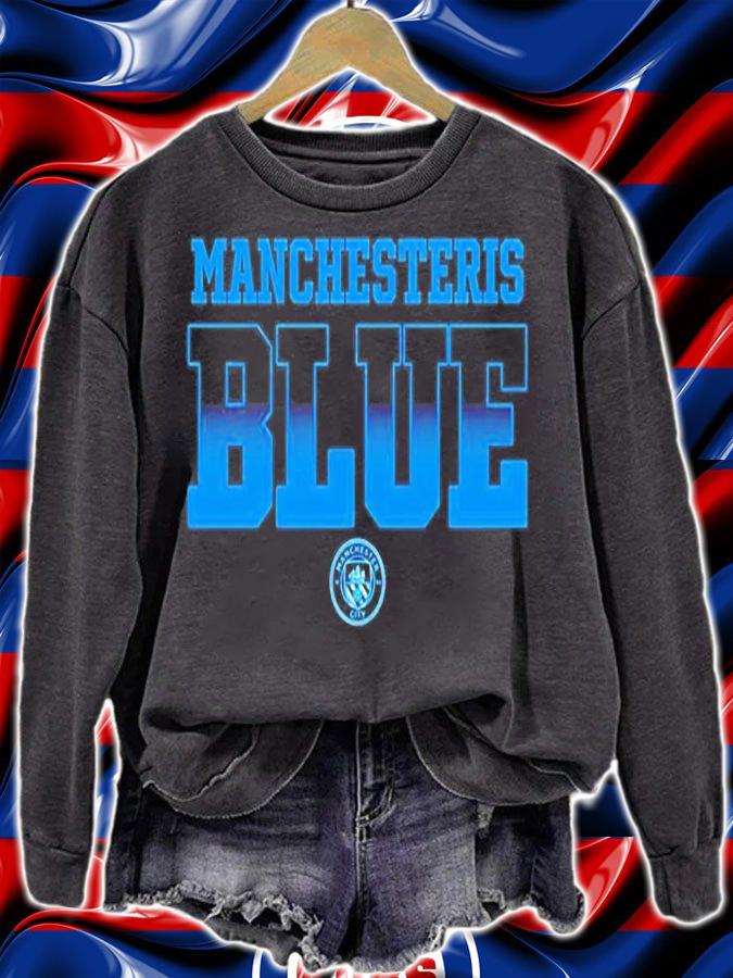 Manchester City Manchester Is Blue T-Shirt sweatshirt