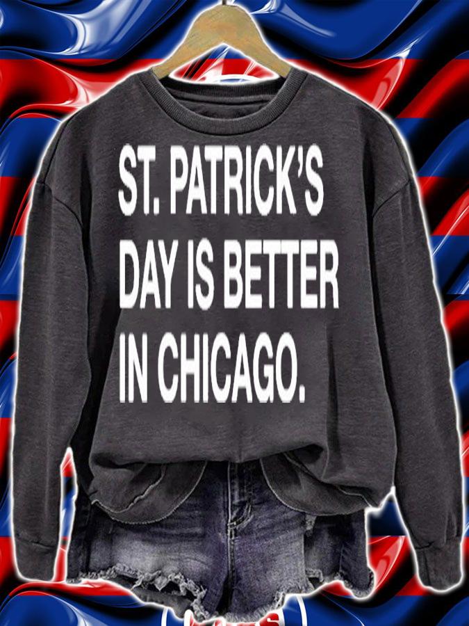 St Patricks Day Is Better In Chicago T-Shirt