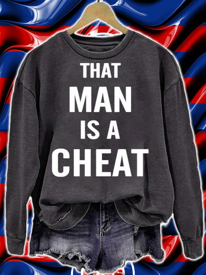That Man Is A Cheat T-Shirt sweatshirt