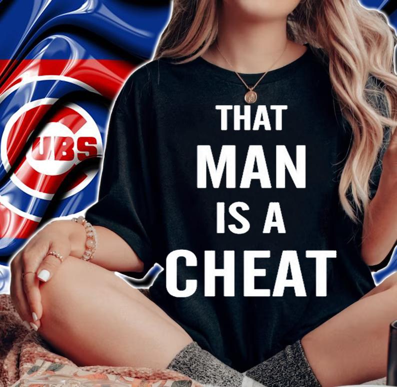 That Man Is A Cheat T-Shirt woman shirt