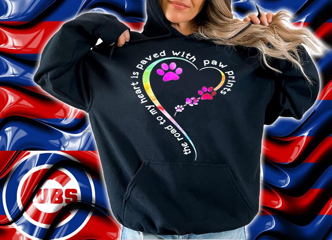 Dog's Paw The Road To My Heart Is Paved With Paw Prints T-Shirt hoodie