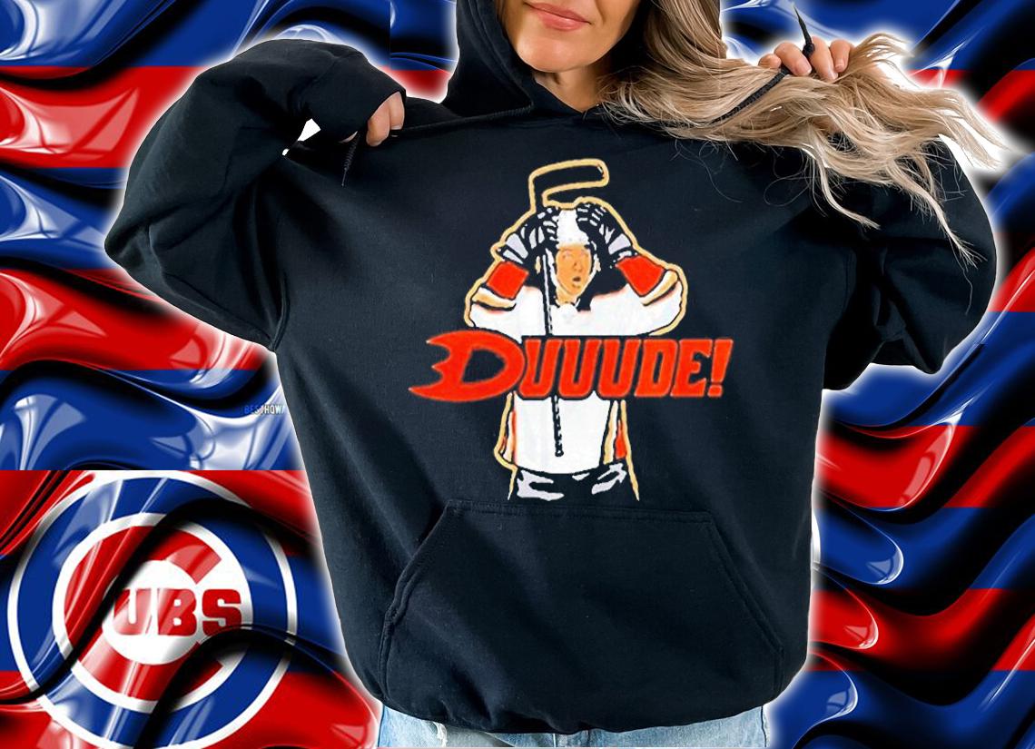 Duuude For Anaheim Hockey Fans T-Shirt hoodie
