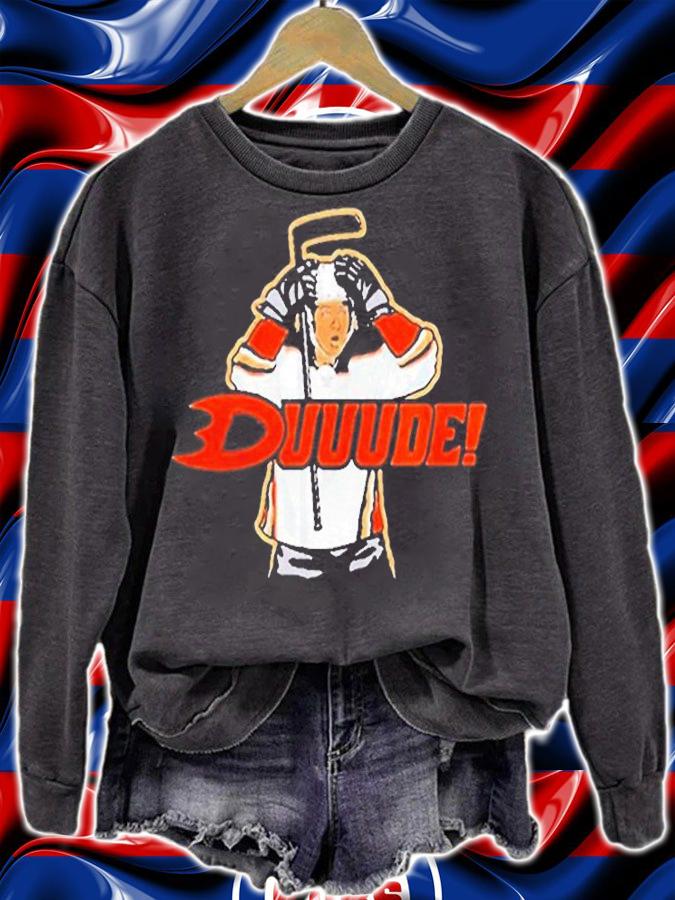 Duuude For Anaheim Hockey Fans T-Shirt sweatshirt