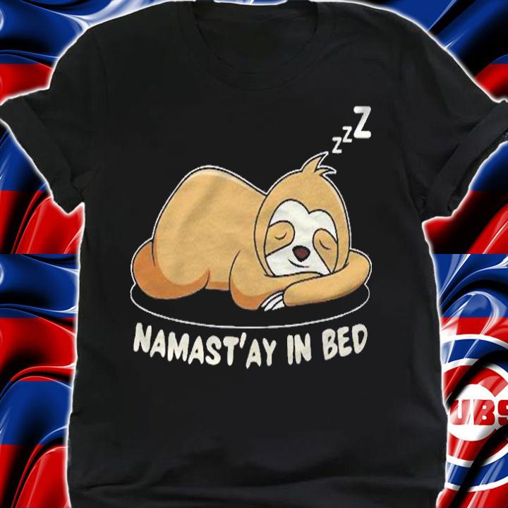 Funny Namastay In Beds Sloth Lazy Animals Lover shirt
