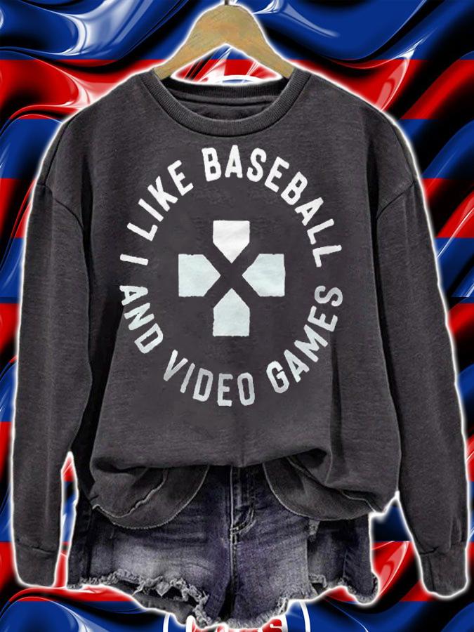 I like baseball and video game T-shirt sweatshirt