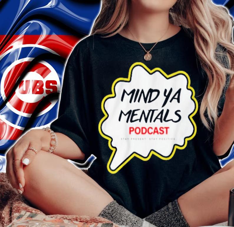 Mind Ya Mentals Podcast Shirt woman shirt