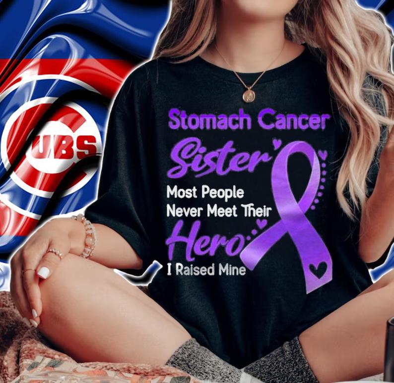Stomach cancer sister most eople never meet their hero i raise mine shirt