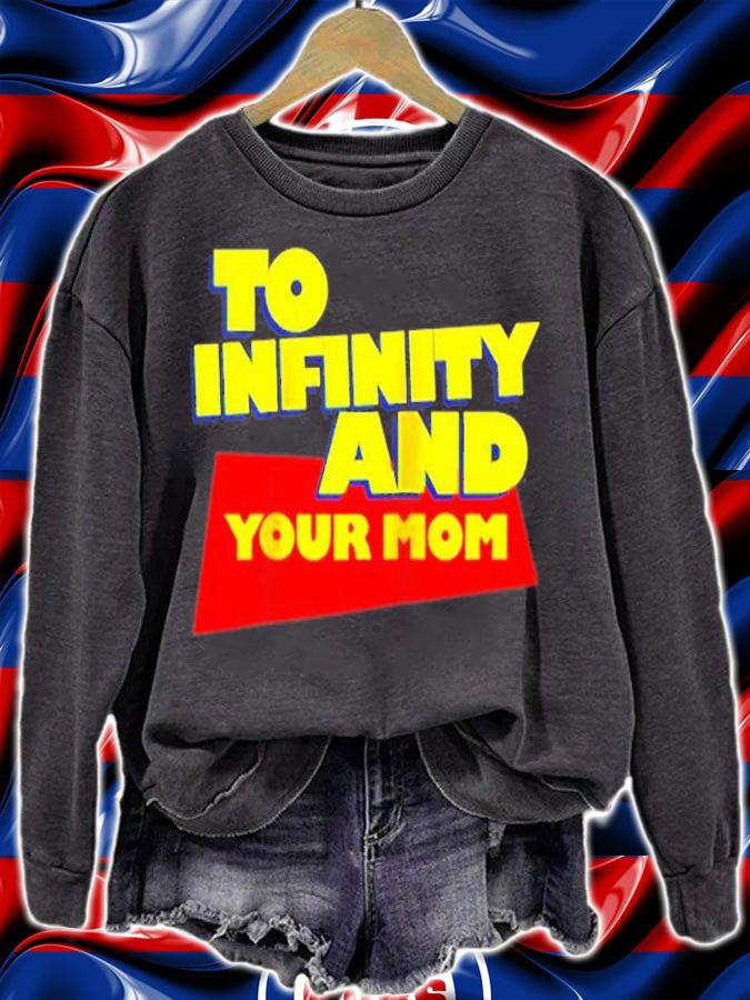 To Infinity And Your Mom T-Shirt sweatshirt