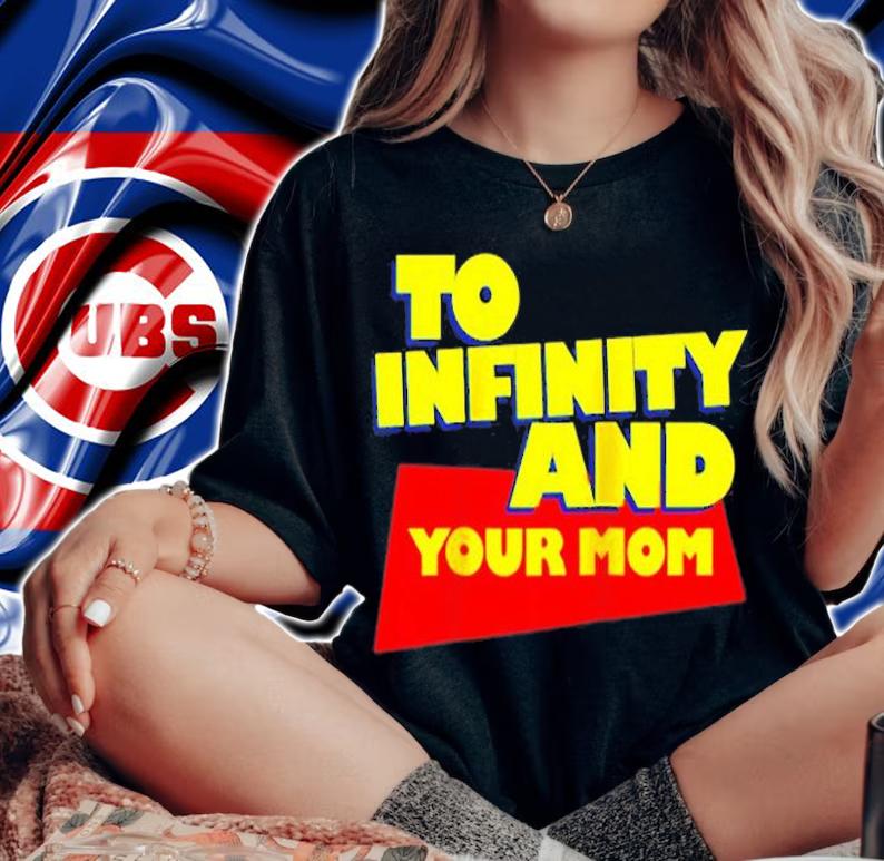 To Infinity And Your Mom T-Shirt woman shirt
