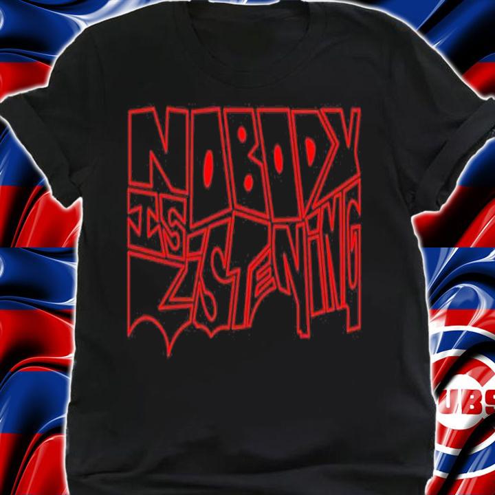 Zayn Malik Nobody Is Listening Shirt shirt
