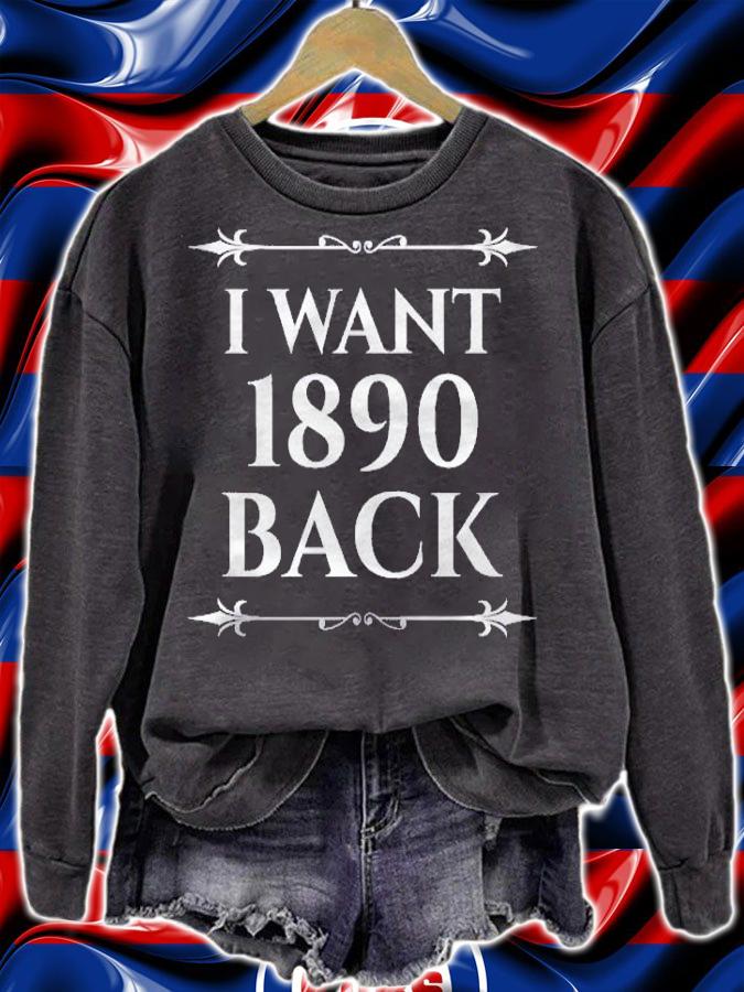 Genealogy Tshirt I Want 1890 Back Funny Genealogist Shirt sweatshirt