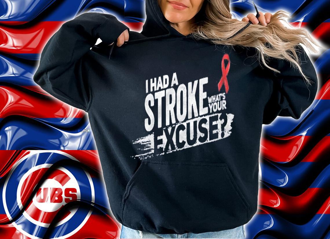 I Had A Stroke Whats Your Excuse Funny Stroke Survivor Shirt hoodie