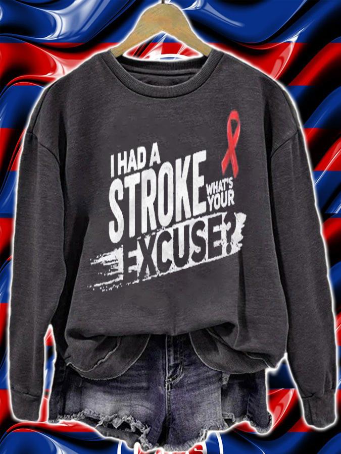 I Had A Stroke Whats Your Excuse Funny Stroke Survivor Shirt sweatshirt