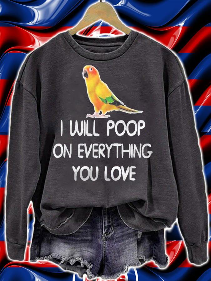 Poop On Everything You Love Funny Conure Shirt