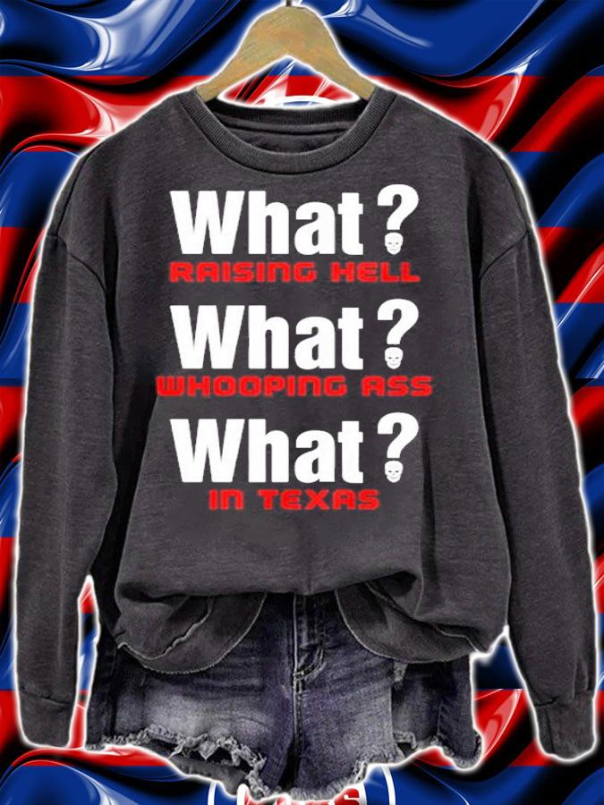 Stone Cold Steve Austin What Raising Hell What Whooping Ass What In Texas Shirt sweatshirt