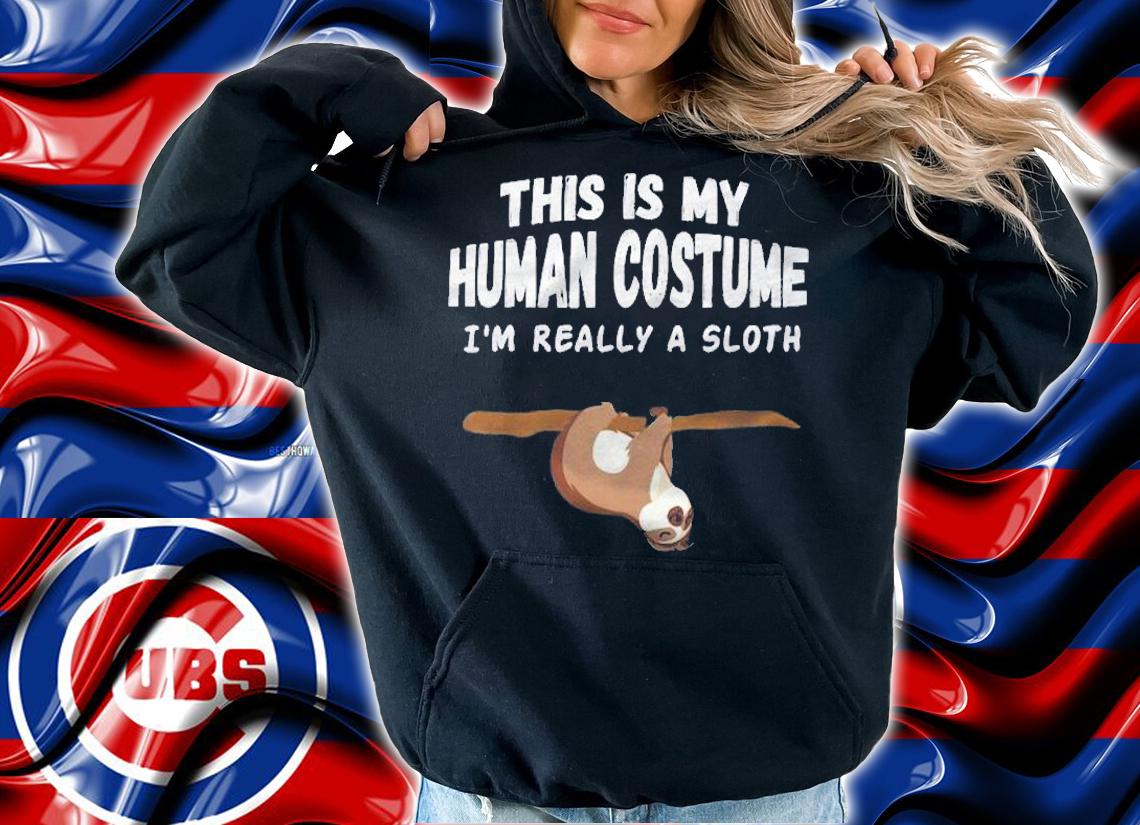 This Is My Human Costume Im Really A Sloth Cute Shirt