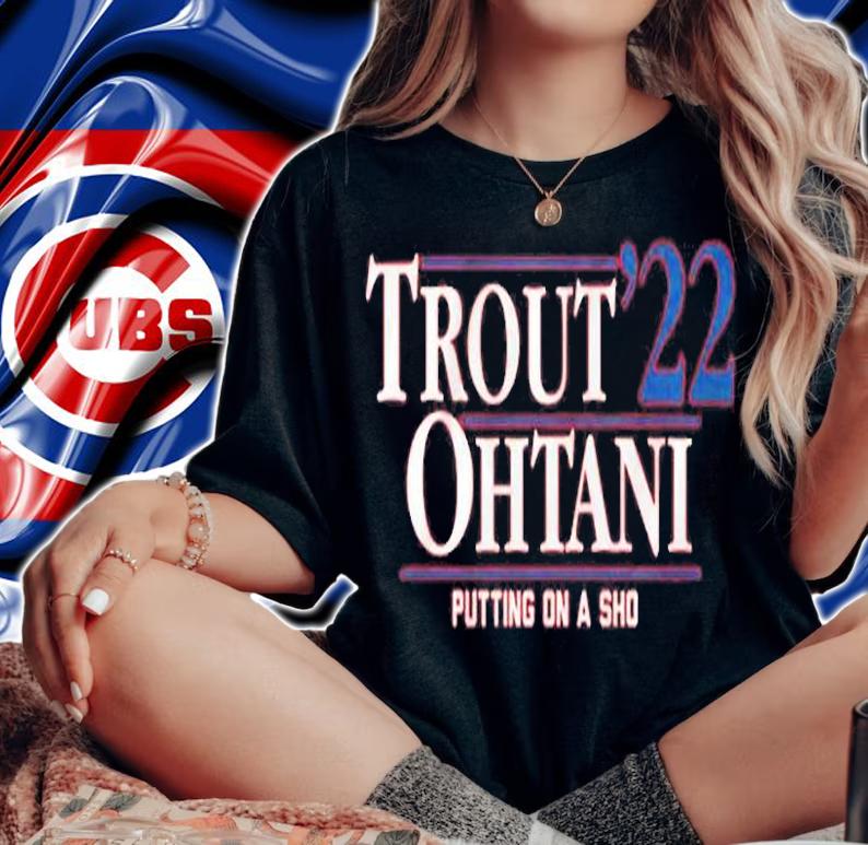 Trout Ohtani '22 Putting On A Sho T-Shirt woman shirt