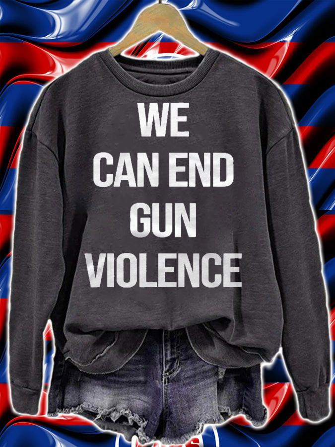 We Can End Gun Violence Anti Gun Enough Shirt sweatshirt