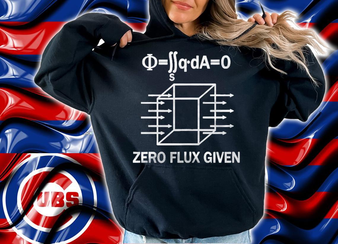 Zero Flux Given Gauss Law Physics Science Teacher Gifts T-shirt hoodie
