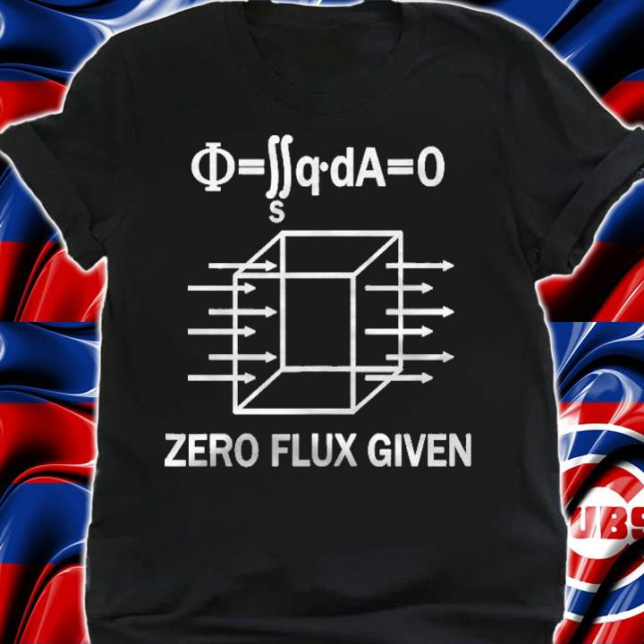 Zero Flux Given Gauss Law Physics Science Teacher Gifts T-shirt shirt