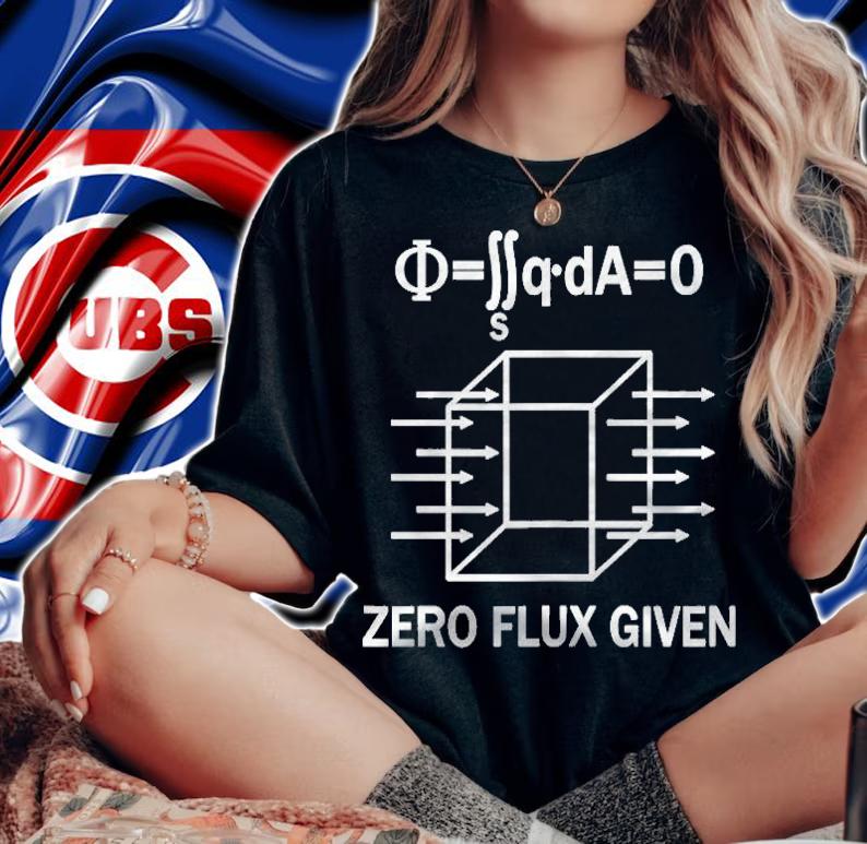 Zero Flux Given Gauss Law Physics Science Teacher Gifts T-shirt woman shirt