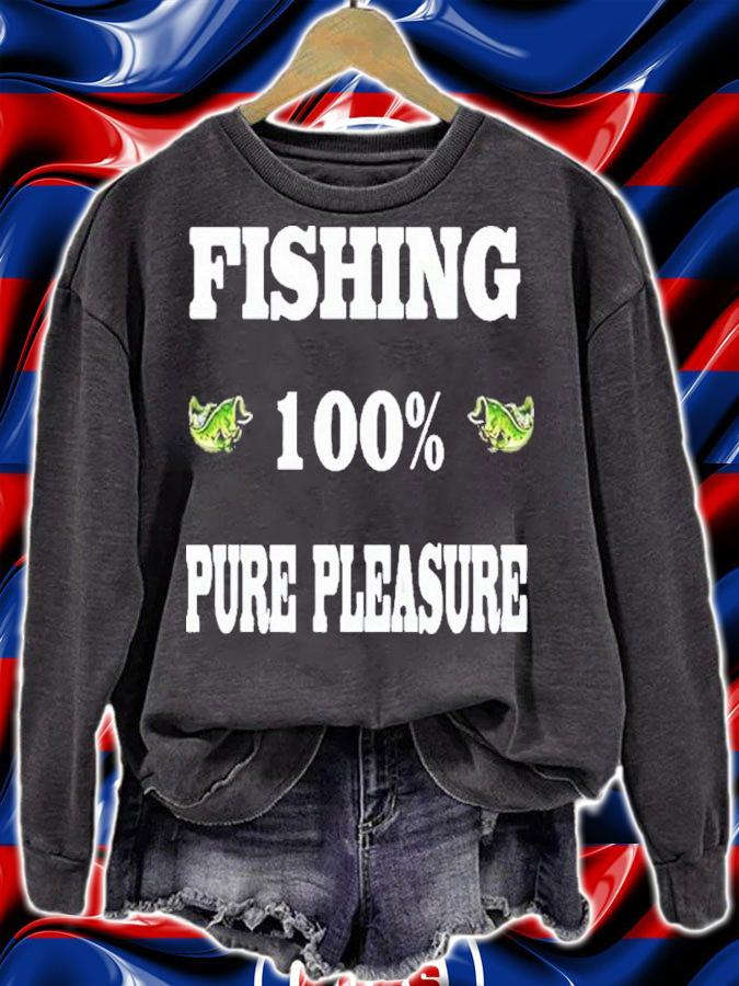Fishing 100% Pure Pleasure Shirt sweatshirt