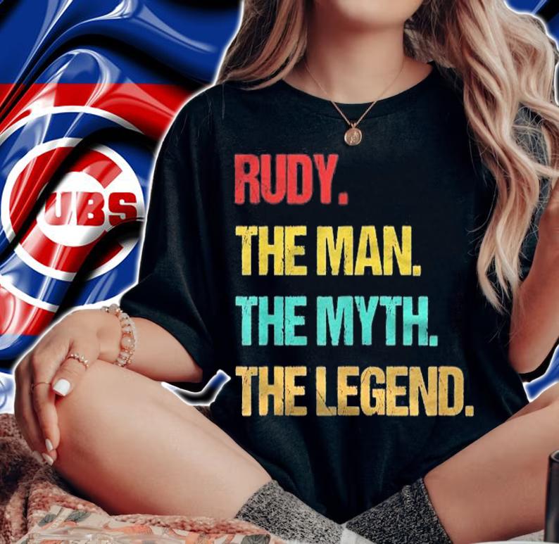 Mens Rudy The Man The Myth The Legend Shirt woman shirt