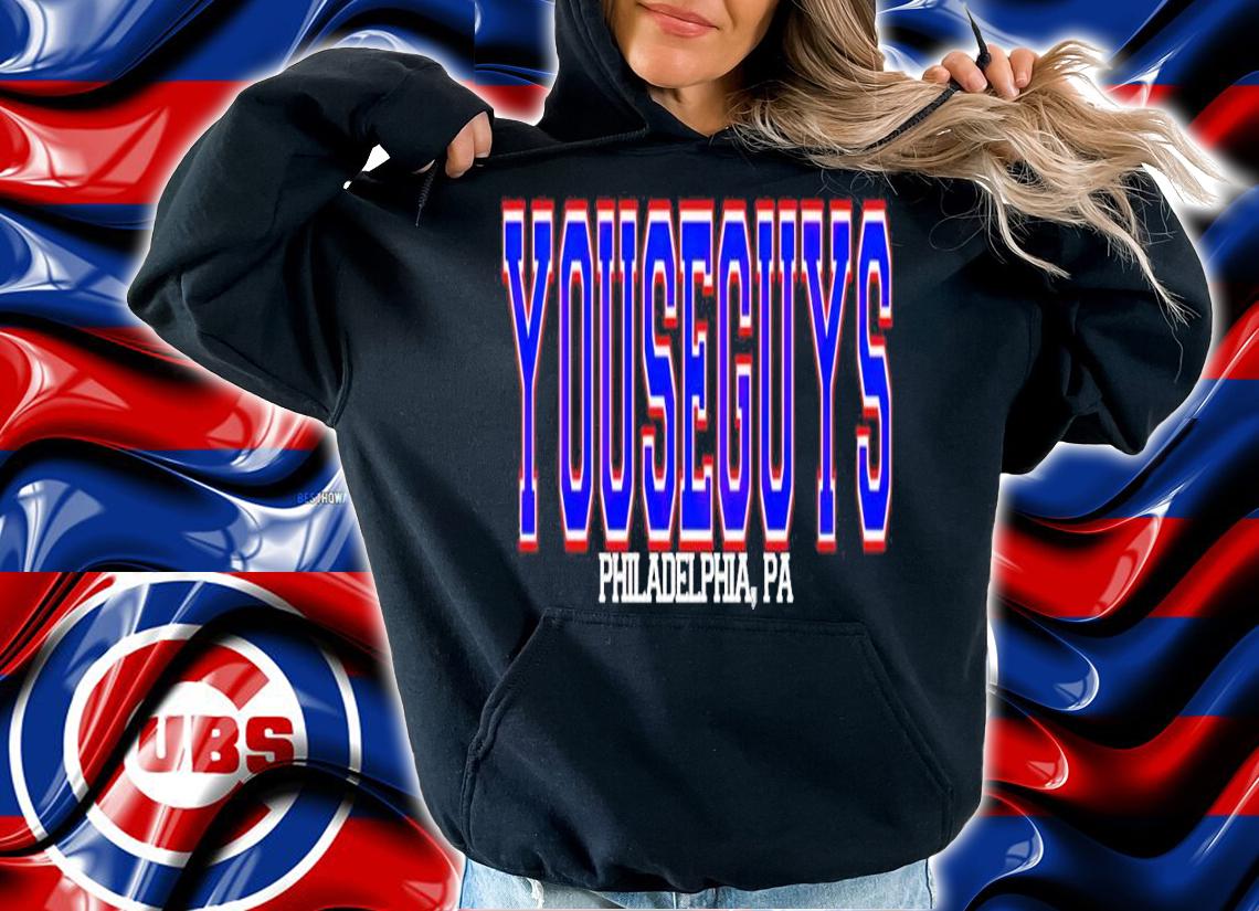 YouseGuys Philadelphia shirt hoodie