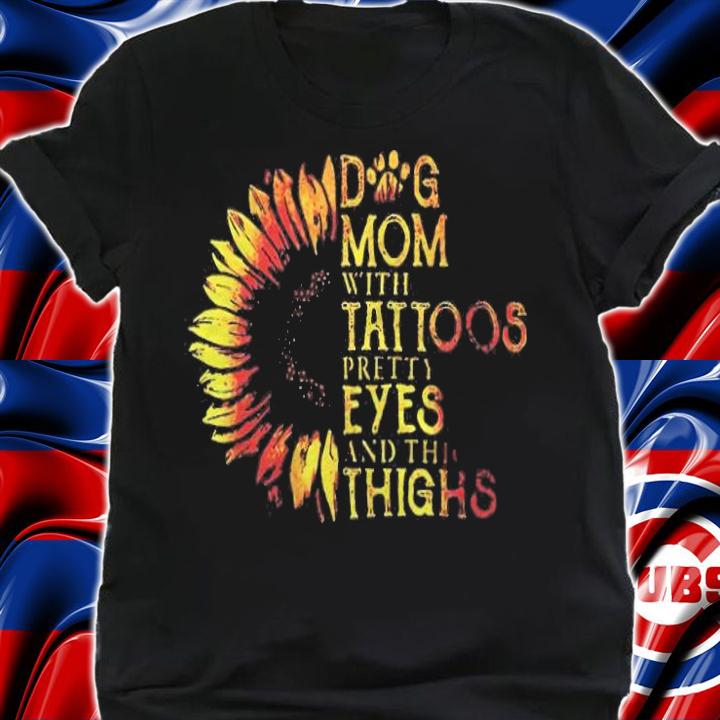Dog mom with tattoos pretty eyes and thick thighs T-shirt