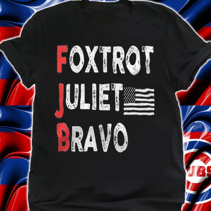 Foxtrot Juliet Bravo American Flag #FJB Fuck Joe Biden T-Shirt shirt