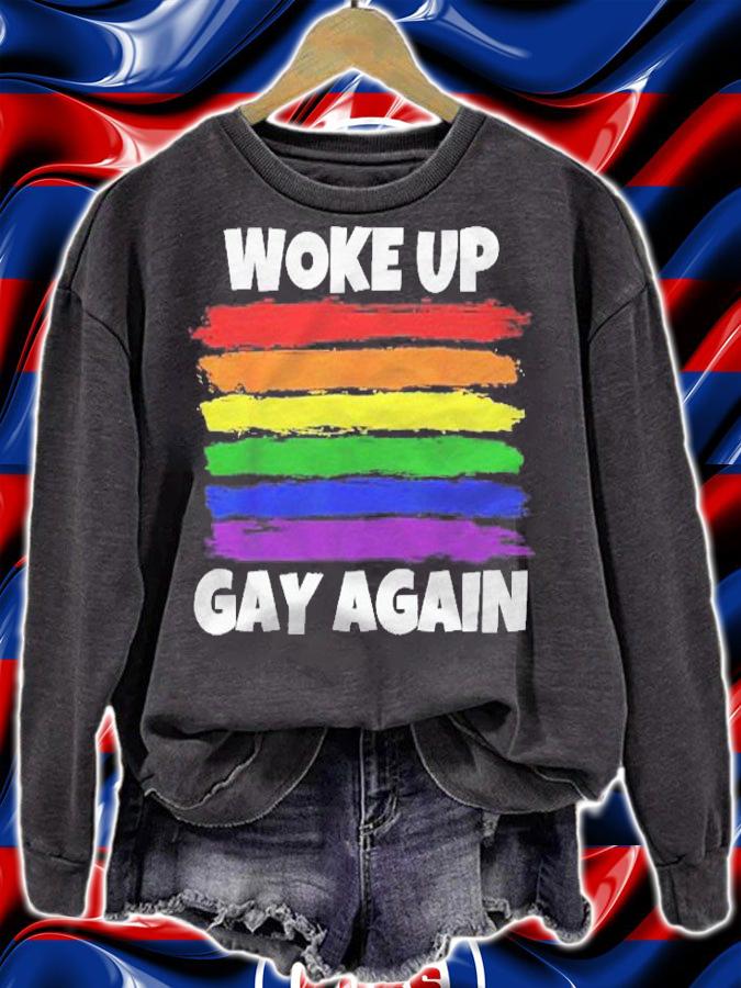 Funny Woke Up Gay Again Political Satire Lgbtq Shirt sweatshirt