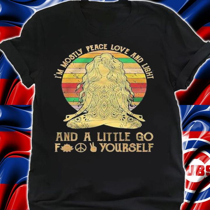 I'm mostly peace love and light shirt shirt