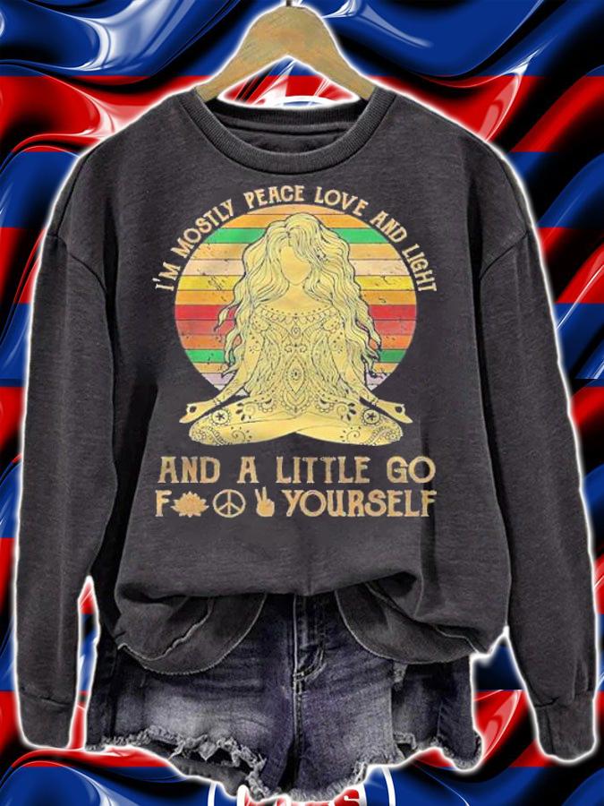 I'm mostly peace love and light shirt sweatshirt