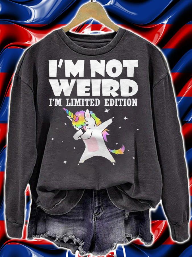 Im Not Weird Im Limited Edition Unicorn Pullover Shirt sweatshirt