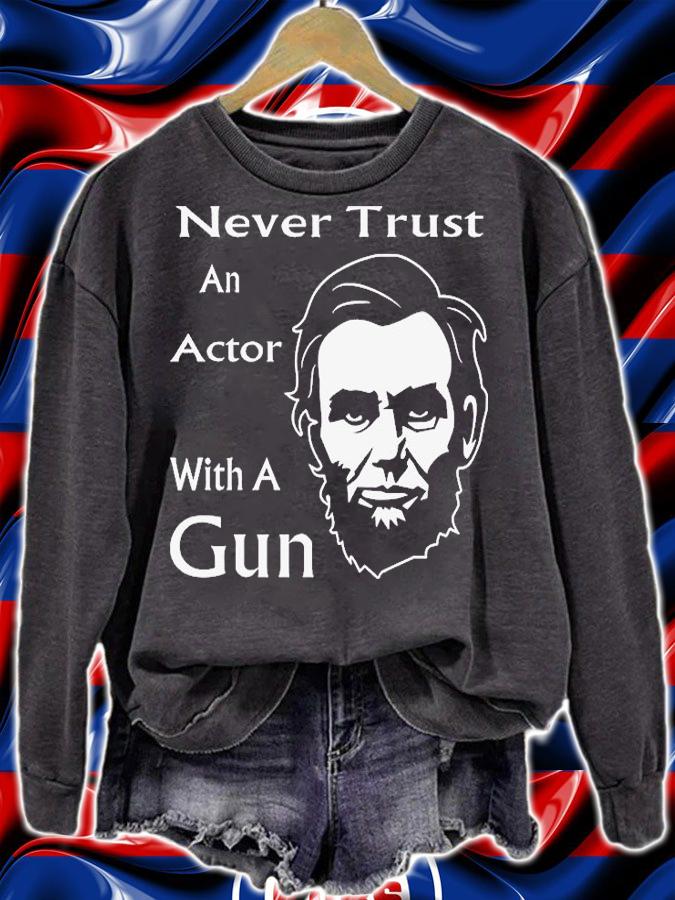 Lincoln Never Trust An Actor With A Gun T-Shirt