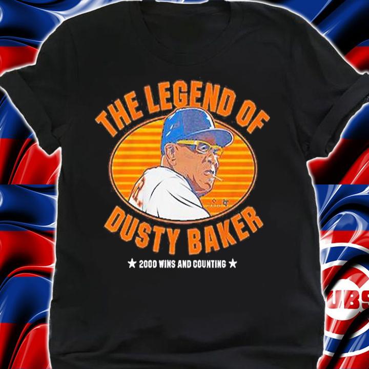 The Legend Of Dusty Baker T-Shirt shirt