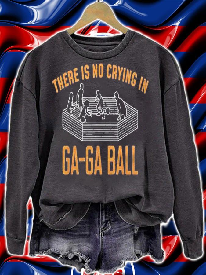 There Is No Crying In Gaga Ball Shirt
