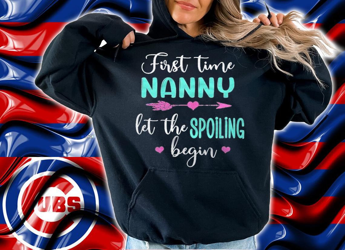 Womens First Time Nanny Let The Spoiling Begin Blessed Nanny T-shirt hoodie