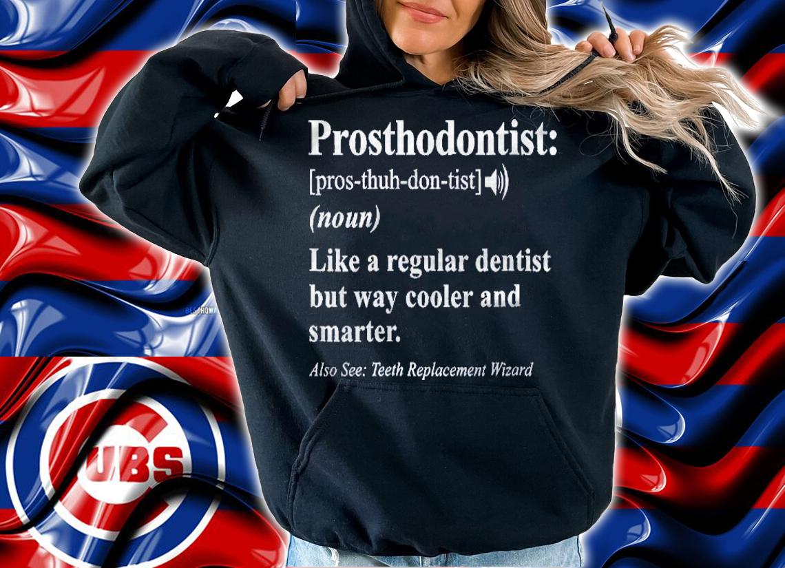 Womens Prosthodontist Definition Sarcastic Shirt