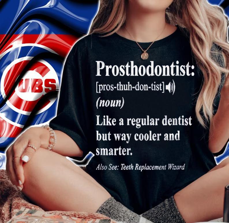 Womens Prosthodontist Definition Sarcastic Shirt