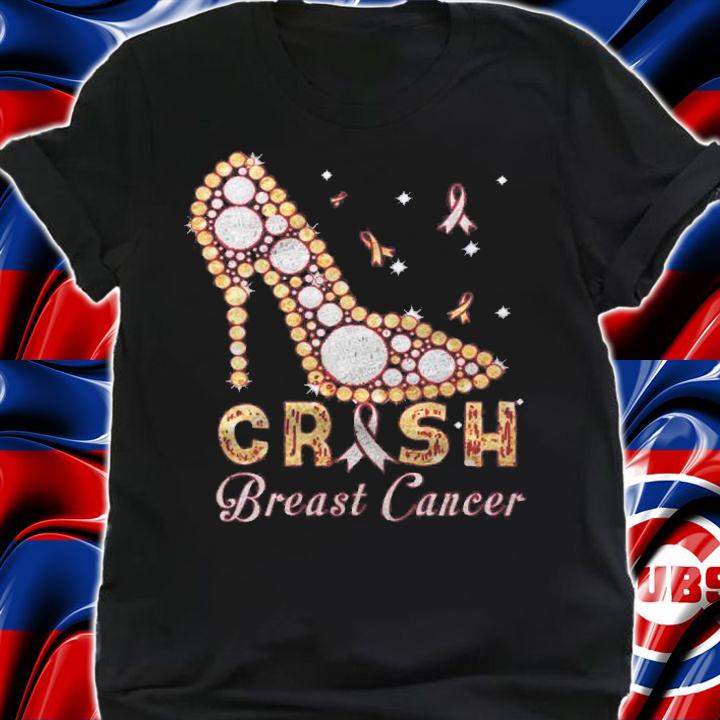 Crush Breast Cancer Pink Bling High Heels Breast Cancer Shirt shirt