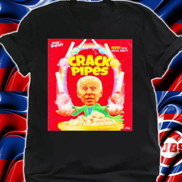 Joe Biden Now With Racial Equity Crack Pipes Funny Shirt shirt