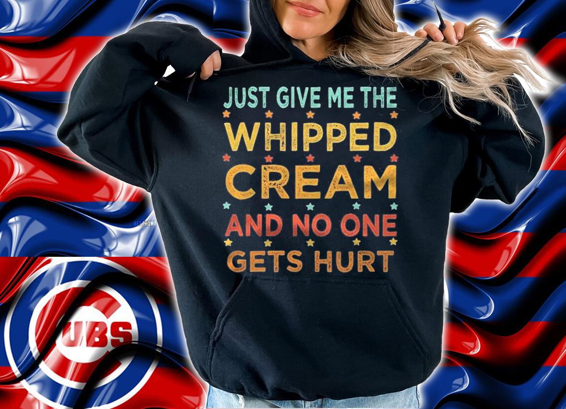 Just Give Me The Whipped Cream Thanksgiving Gift shirt hoodie